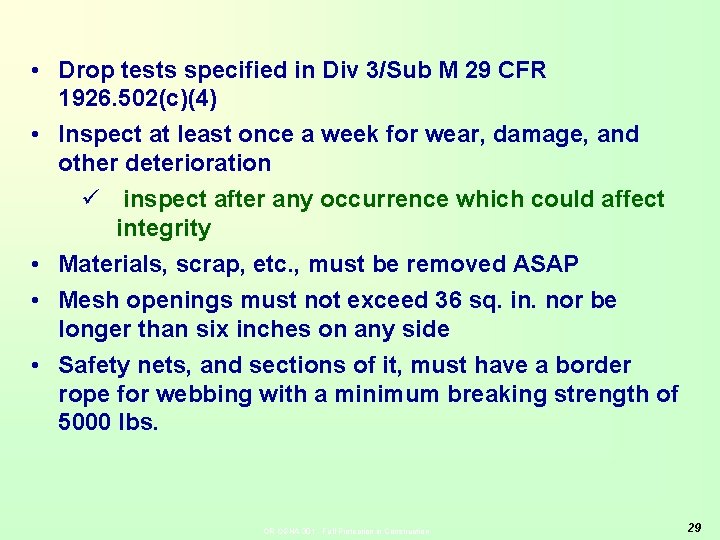  • Drop tests specified in Div 3/Sub M 29 CFR 1926. 502(c)(4) •