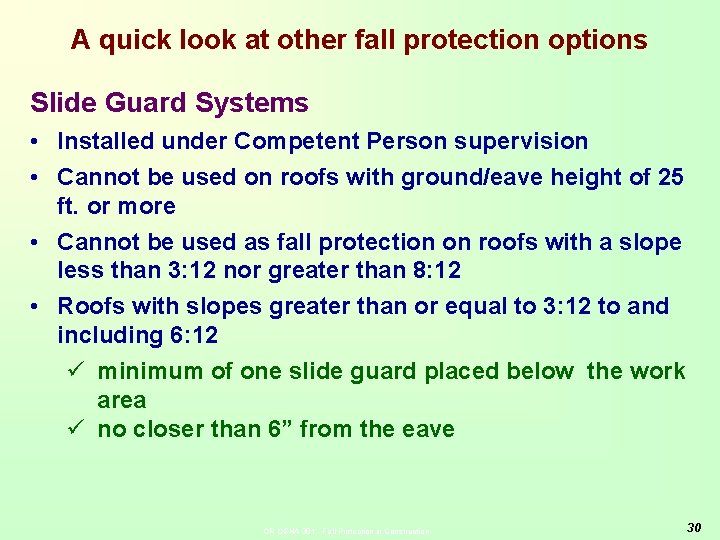 A quick look at other fall protection options Slide Guard Systems • Installed under