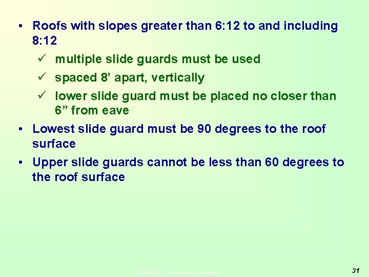  • Roofs with slopes greater than 6: 12 to and including 8: 12