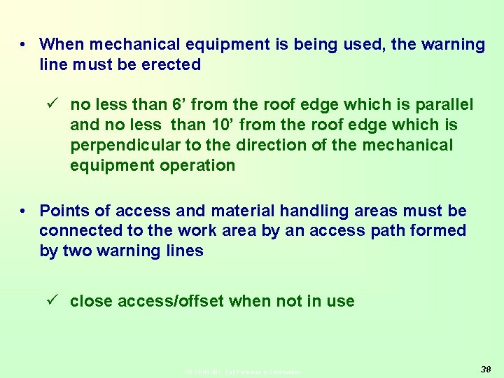  • When mechanical equipment is being used, the warning line must be erected