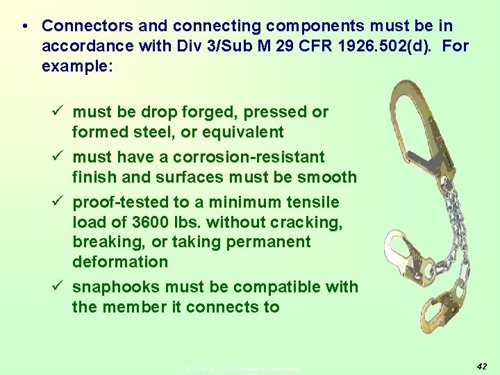  • Connectors and connecting components must be in accordance with Div 3/Sub M