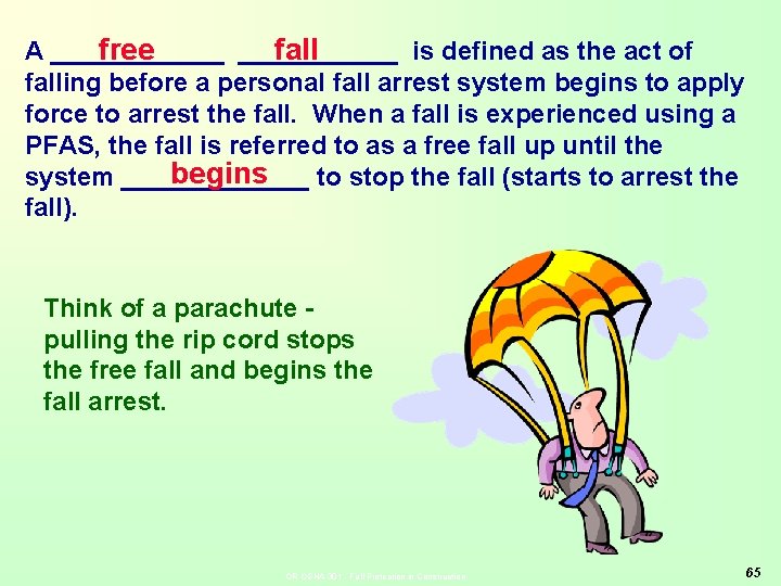 free fall A ______ is defined as the act of falling before a personal