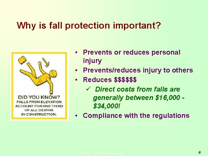 Why is fall protection important? • Prevents or reduces personal injury • Prevents/reduces injury