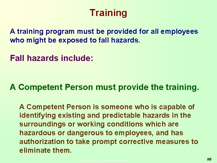 Training A training program must be provided for all employees who might be exposed