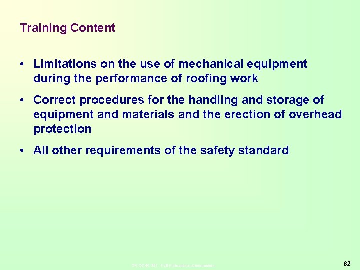 Training Content • Limitations on the use of mechanical equipment during the performance of