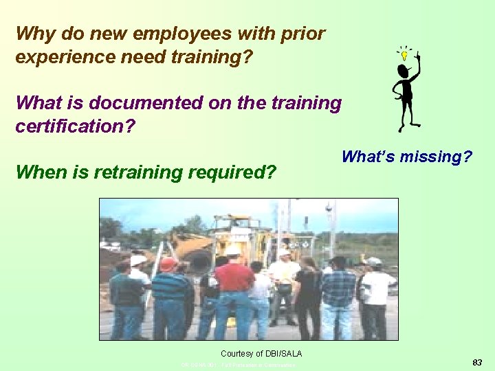 Why do new employees with prior experience need training? What is documented on the