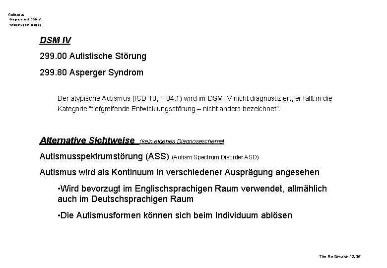 Autismus • Diagnose nach DSM IV • Alternative Betrachtung DSM IV 299. 00 Autistische Autismus • Diagnose nach DSM IV • Alternative Betrachtung DSM IV 299. 00 Autistische