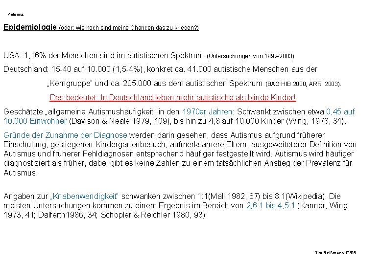 Autismus Epidemiologie (oder: wie hoch sind meine Chancen das zu kriegen? ) USA: 1, Autismus Epidemiologie (oder: wie hoch sind meine Chancen das zu kriegen? ) USA: 1,