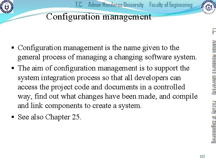 Configuration management § Configuration management is the name given to the general process of