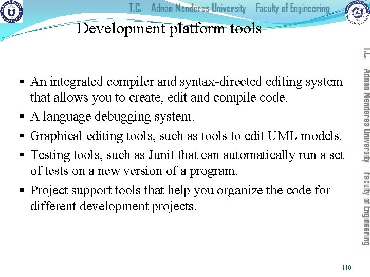 Development platform tools § An integrated compiler and syntax-directed editing system that allows you