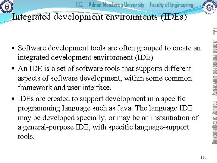Integrated development environments (IDEs) § Software development tools are often grouped to create an