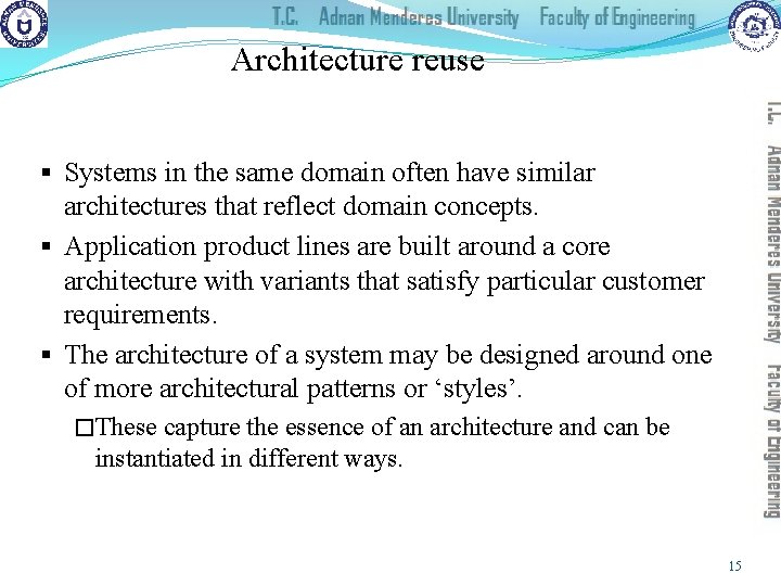 Architecture reuse § Systems in the same domain often have similar architectures that reflect