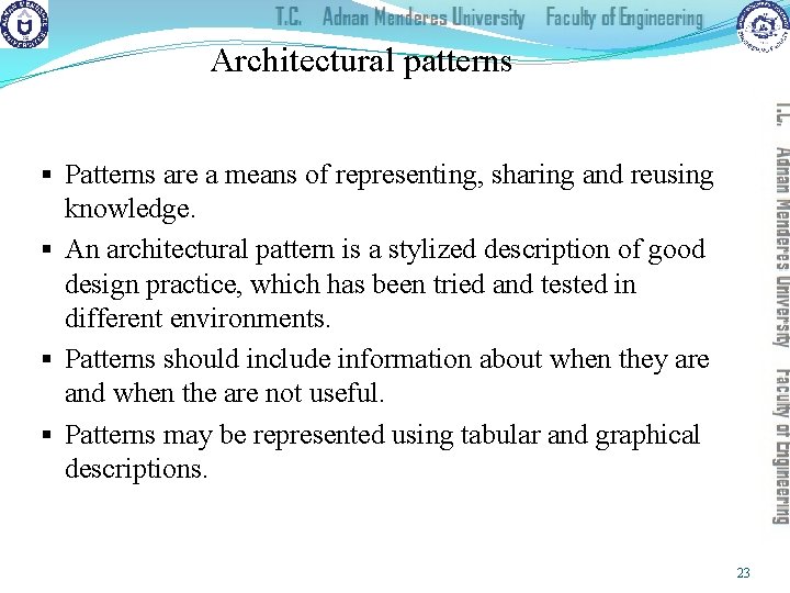 Architectural patterns § Patterns are a means of representing, sharing and reusing knowledge. §