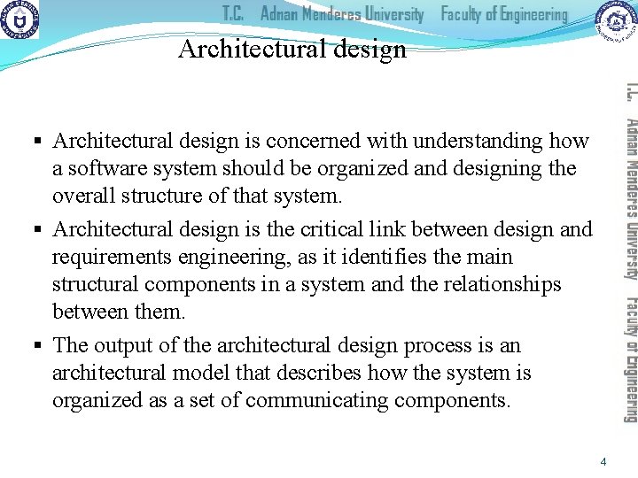 Architectural design § Architectural design is concerned with understanding how a software system should