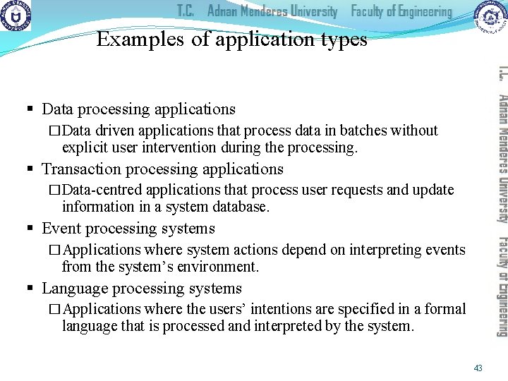 Examples of application types § Data processing applications �Data driven applications that process data