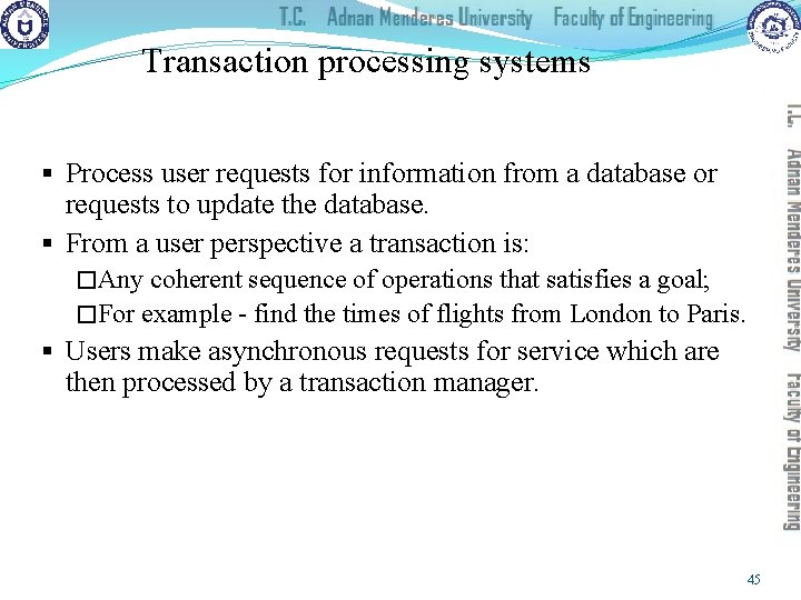 Transaction processing systems § Process user requests for information from a database or requests