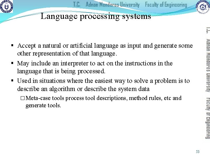 Language processing systems § Accept a natural or artificial language as input and generate