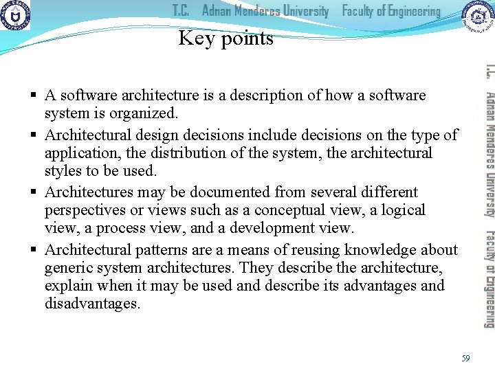 Key points § A software architecture is a description of how a software system