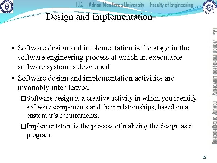 Design and implementation § Software design and implementation is the stage in the software