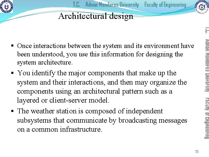 Architectural design § Once interactions between the system and its environment have been understood,