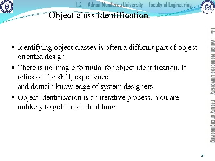 Object class identification § Identifying object classes is often a difficult part of object