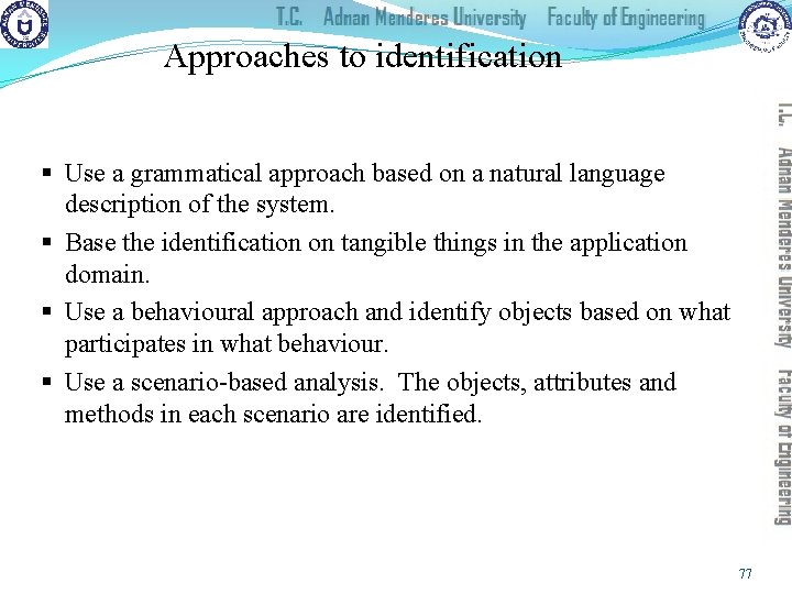 Approaches to identification § Use a grammatical approach based on a natural language description