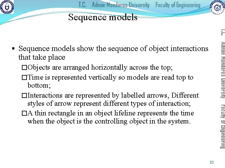 Sequence models § Sequence models show the sequence of object interactions that take place