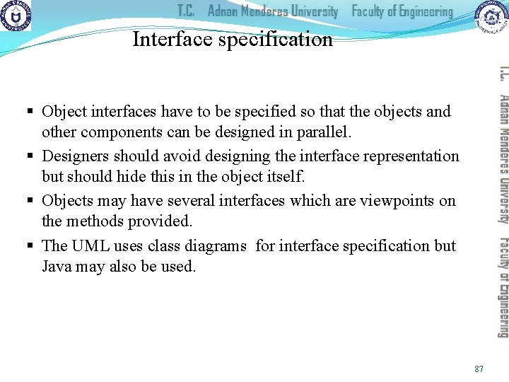 Interface specification § Object interfaces have to be specified so that the objects and