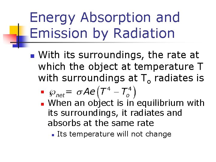 Energy Absorption and Emission by Radiation n With its surroundings, the rate at which