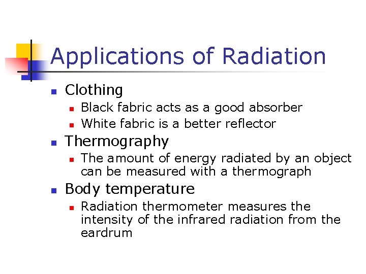 Applications of Radiation n Clothing n n n Thermography n n Black fabric acts