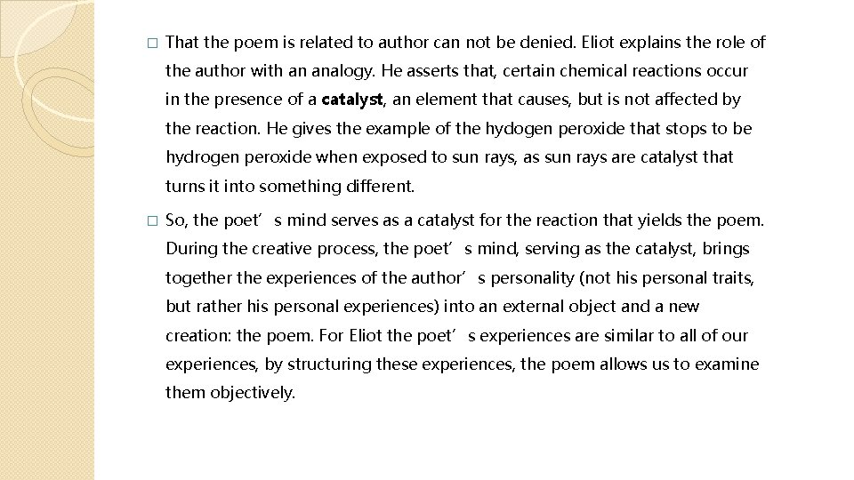 � That the poem is related to author can not be denied. Eliot explains
