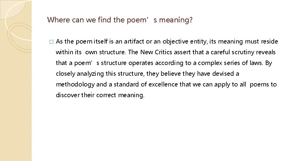 Where can we find the poem’s meaning? � As the poem itself is an