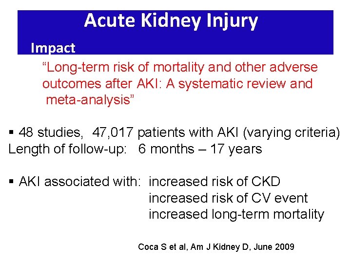 Acute Kidney Injury Impact “Long-term risk of mortality and other adverse outcomes after AKI: