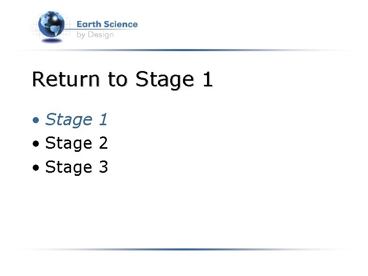 Return to Stage 1 • Stage 2 • Stage 3 