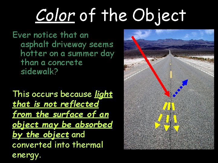 Color of the Object Ever notice that an asphalt driveway seems hotter on a