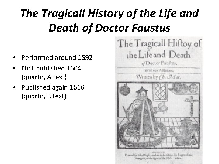 The Tragicall History of the Life and Death of Doctor Faustus • Performed around