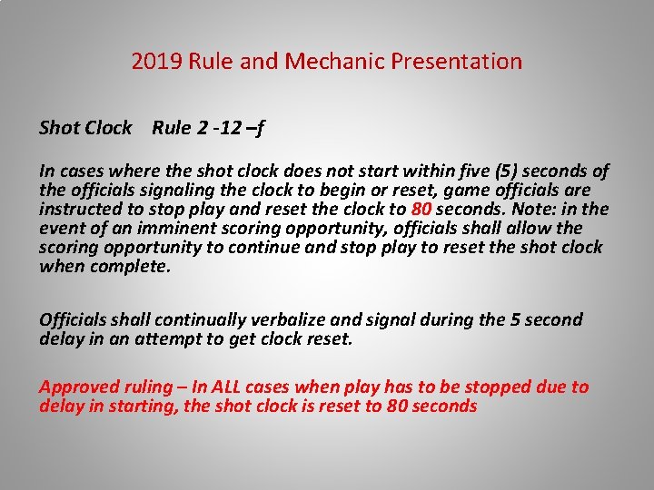 2019 Rule and Mechanic Presentation Shot Clock Rule 2 -12 –f In cases where