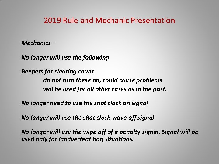 2019 Rule and Mechanic Presentation Mechanics – No longer will use the following Beepers