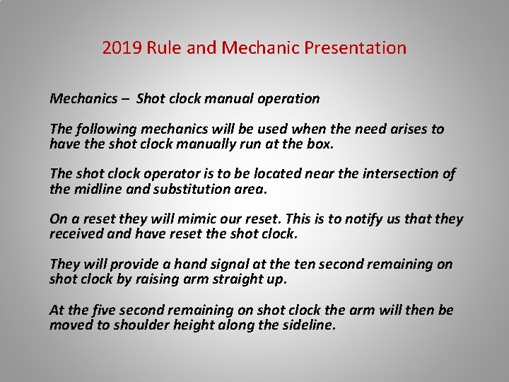 2019 Rule and Mechanic Presentation Mechanics – Shot clock manual operation The following mechanics