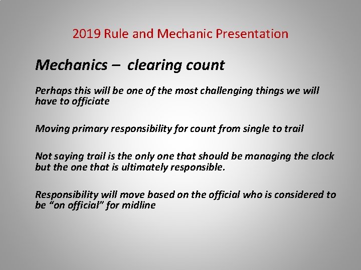 2019 Rule and Mechanic Presentation Mechanics – clearing count Perhaps this will be one