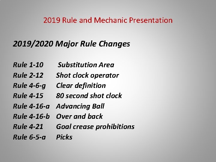 2019 Rule and Mechanic Presentation 2019/2020 Major Rule Changes Rule 1 -10 Rule 2