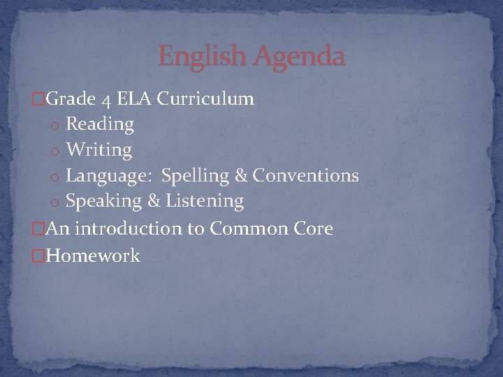 English Agenda �Grade 4 ELA Curriculum o Reading o Writing o Language: Spelling &