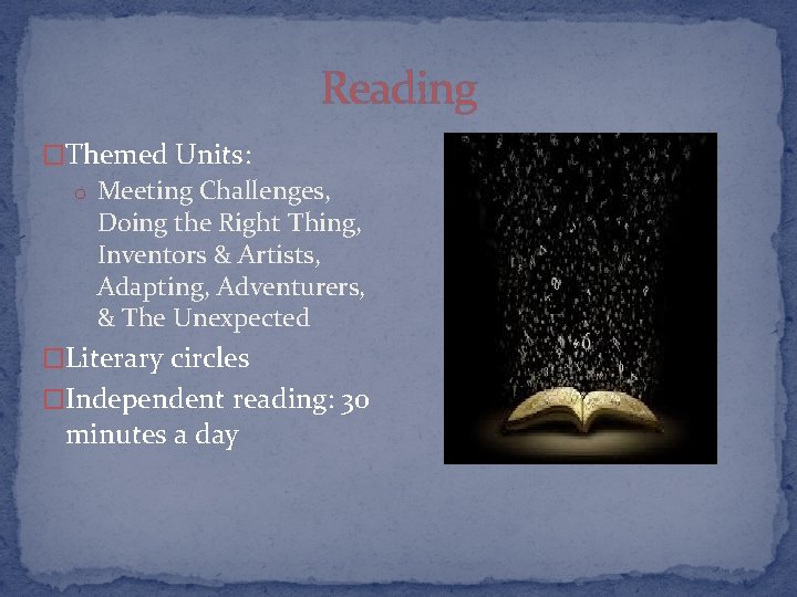 Reading �Themed Units: o Meeting Challenges, Doing the Right Thing, Inventors & Artists, Adapting,