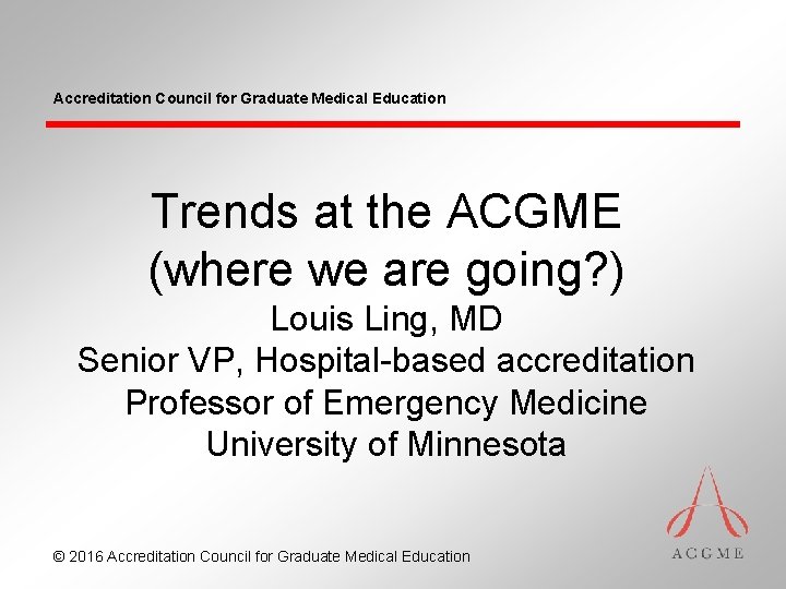 Accreditation Council for Graduate Medical Education Trends at the ACGME (where we are going?