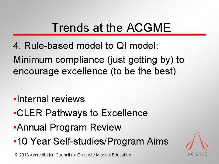 Trends at the ACGME 4. Rule-based model to QI model: Minimum compliance (just getting