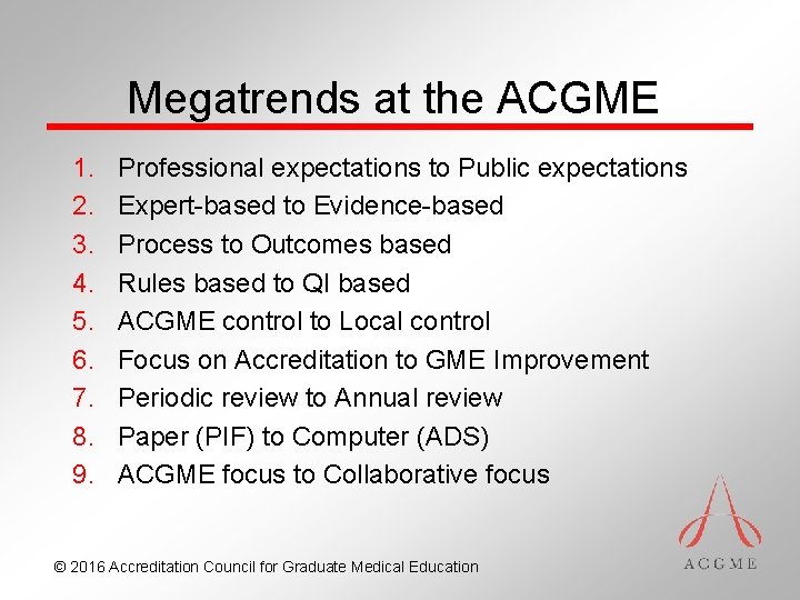 Megatrends at the ACGME 1. 2. 3. 4. 5. 6. 7. 8. 9. Professional