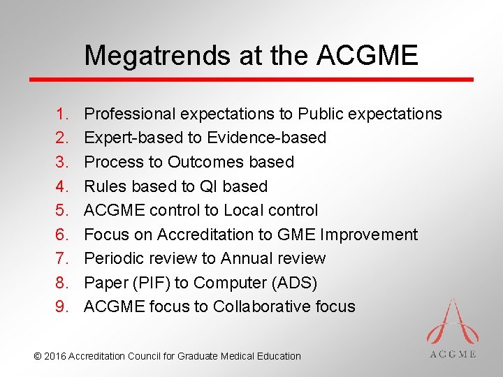 Megatrends at the ACGME 1. 2. 3. 4. 5. 6. 7. 8. 9. Professional