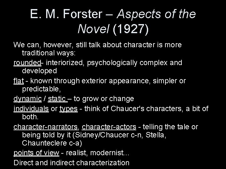 E. M. Forster – Aspects of the Novel (1927) We can, however, still talk