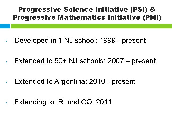 Progressive Science Initiative (PSI) & Progressive Mathematics Initiative (PMI) • Developed in 1 NJ