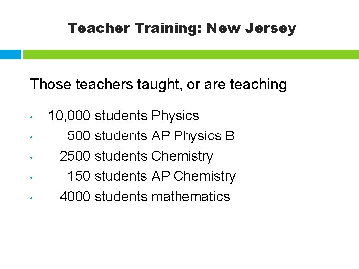 Teacher Training: New Jersey Those teachers taught, or are teaching • • • 10,
